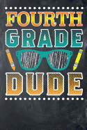 Fourth Grade Dude: Notebook for Fourth Graders