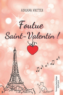 Foutue Saint-Valentin!: Romance humoristique et feel-good