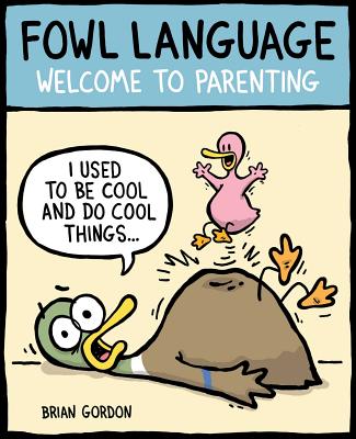 Fowl Language: Welcome to Parenting - Gordon, Brian