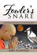 Fowler's Snare: Assassination and Resurrection of the Human Spirit