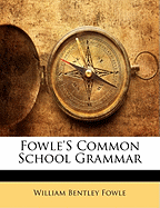 Fowle's Common School Grammar