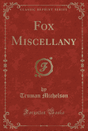 Fox Miscellany (Classic Reprint)