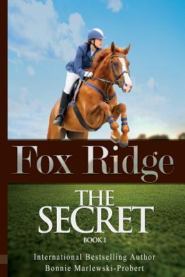 Fox Ridge, Book 1: THE SECRET, Book 1 - Marlewski-Probert, Bonnie