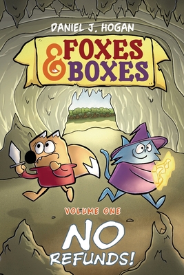 Foxes & Boxes Volume One: No Refunds! - Hogan, Daniel J