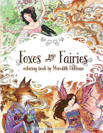 Foxes & Fairies Coloring Book by Meredith Dillman: 25 Kimono, Kitsune and Fairy Designs