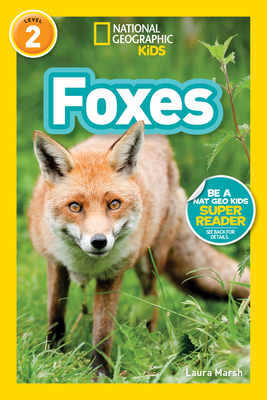 Foxes (National Geographic Kids Readers, Level 2) - Marsh, Laura