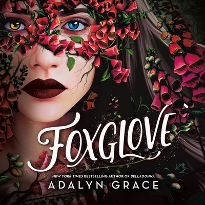 Foxglove - Grace, Adalyn, and Atherton, Kristin (Read by)