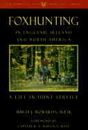 Foxhunting in England, Ireland, and North America: A Life in Hunt Service