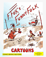 Fox's funny folk, cartoons: From 1917, restored 2023