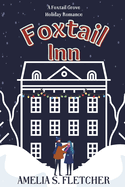 Foxtail Inn: A Foxtail Grove Holiday Romance