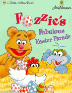Fozzie's Fabulous Easter Parade - Gikow, Louise A.