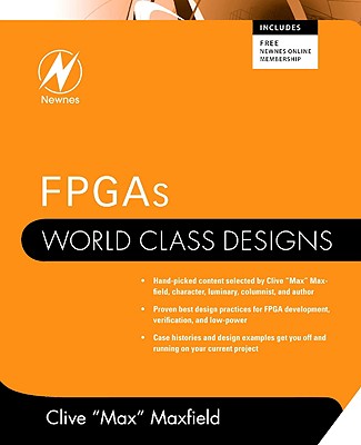 Fpgas: World Class Designs - Maxfield, Clive (Editor)