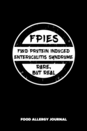 FPIES Food Protein Induced Enterocolitis Syndrome Rare But Real Food Allergy Journal: Food Allergy Diary and Symptom Log Book