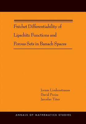 Frchet Differentiability of Lipschitz Functions and Porous Sets in Banach Spaces (Am-179) - Lindenstrauss, Joram, and Preiss, David, and Tiser, Jaroslav