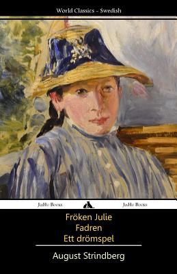 Frken Julie/Fadren/Ett dromspel - Strindberg, August