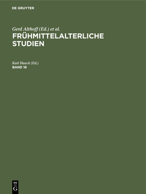 Fr?hmittelalterliche Studien. Band 16 - Hauck, Karl (Editor)