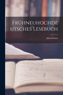 Fr?hneuhochdeutsches Lesebuch