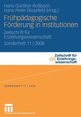 Fr?hp?dagogische Frderung in Institutionen: Zeitschrift F?r Erziehungswissenschaft. Sonderheft 11 2008 - Ro?bach, Hans-G?nther (Editor), and Blossfeld, Hans-Peter (Editor)