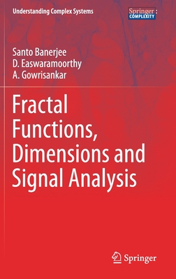 Fractal Functions, Dimensions and Signal Analysis - Banerjee, Santo, and Easwaramoorthy, D, and Gowrisankar, A
