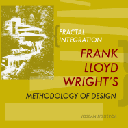 Fractal Integration: Frank Lloyd Wright's Methodology of Design