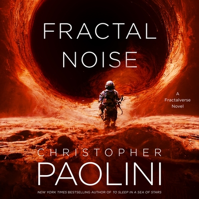 Fractal Noise: A Fractalverse Novel - Paolini, Christopher, and Hale, Jennifer (Read by)