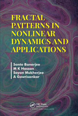 Fractal Patterns in Nonlinear Dynamics and Applications - Banerjee, Santo, and Hassan, M K, and Mukherjee, Sayan