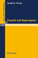 Fractals and Hyperspaces - Wicks, Keith R