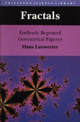 Fractals: Endlessly Repeated Geometrical Figures - Lauwerier, Hans, and Gill-Hoffstadt, Sophia (Translated by)