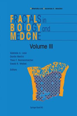 Fractals in Biology and Medicine - Losa, Gabriele A (Editor), and Merlini, Danilo (Editor), and Nonnenmacher, Theo F (Editor)