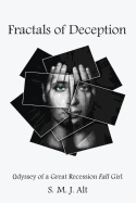 Fractals of Deception: Odyssey of a Great Recession Fall Girl