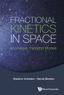 Fractional Kinetics In Space: Anomalous Transport Models