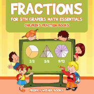 Fractions for 5th Graders Math Essentials: Children's Fraction Books