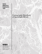 Fractography Handbook of Spaceflight Metals