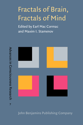 Fractuals of Brain, Fractuals of Mind: In Search of a Symmetry Bond - Mac Cormac, Earl (Editor), and Stamenov, Maxim I (Editor)