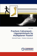 Fracture Calcaneum - Ligamentotaxis by Multiplaner Fixator