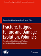 Fracture, Fatigue, Failure and Damage Evolution , Volume 3: Proceedings of the 2020 Annual Conference on Experimental and Applied Mechanics
