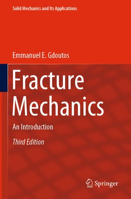 Fracture Mechanics: An Introduction - Gdoutos, Emmanuel E
