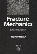 Fracture Mechanics: Eighteenth Symposium