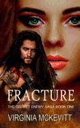 Fracture: The Secret Enemy Saga