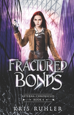 Fractured Bonds - Ruhler, Kris