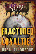 Fractured Loyalties: A Dark Fantasy