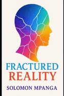 Fractured Reality