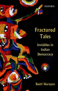 Fractured Tales: Invisibles in Indian Democracy