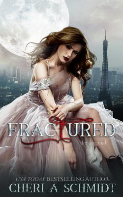 Fractured: The Original - Schmidt, Cheri