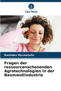 Fragen der ressourcenschonenden Agrotechnologien in der Baumwollindustrie