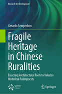 Fragile Heritage in Chinese Ruralities: Enacting Architectural Tools to Valorize Historical Palimpsests