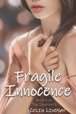 Fragile Innocence: Love in the Age of Immortality - Lindsay, Colin