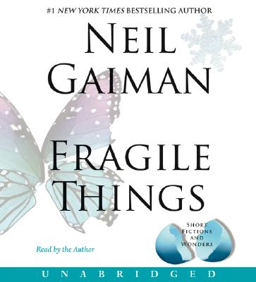 Fragile Things: Short Fictions and Wonders - Gaiman, Neil (Read by)