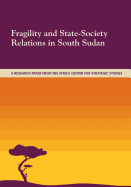 Fragility and State-Society Relations in South Sudan - National Defense University
