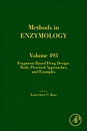 Fragment Based Drug Design: Tools, Practical Approaches, and Examples Volume 493